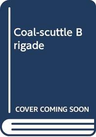Coal-scuttle Brigade