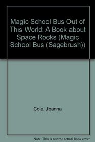Magic School Bus Out of This World: A Book About Space Rocks (Magic School Bus (Library))
