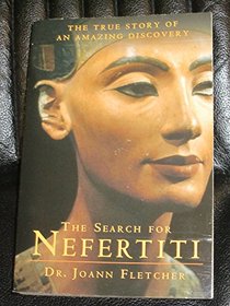 The Search for Nefertiti: The True Story of an Amazing Discovery