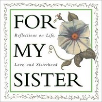 For My Sister: Reflections on Life, Love, and Sisterhood (Quote-A-Page)