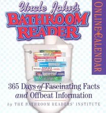 Uncle John's Bathroom Reader Page-A-Day Calendar 2005 : 365 Days of Fascinating Facts and Offbeat Information (Page-A-Day Calendars)