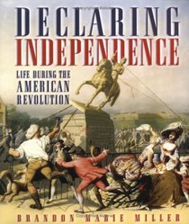 Declaring Independence: Life During The American Revolution (People's History)