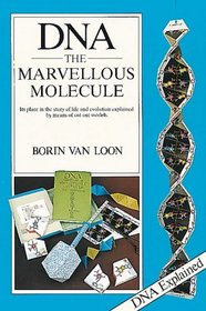 DNA: The Marvellous Molecule