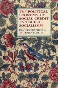 The Political Economy of Social Credit and Guild Socialism