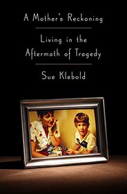 A Mother's Reckoning: Living in the Aftermath of Tragedy