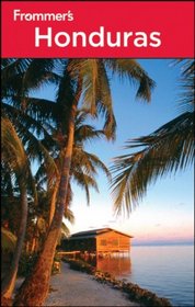 Frommer's Honduras (Frommer's Complete Guides)