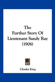 The Further Story Of Lieutenant Sandy Ray (1906)