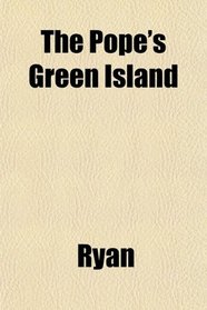 The Pope's Green Island