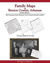 Family Maps of Benton County , Arkansas
