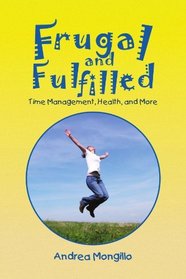 Frugal and Fulfilled: Time Management, Health, and More