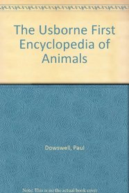 First Encyclopedia of Animals (Usborne First Encyclopedia (Library))