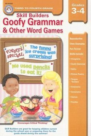 Goofy Grammar And Other Word Games: Grades 3-4 (Skill Builders (Rainbow Bridge Publishing))