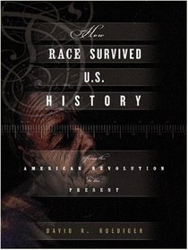 How Race Survived US History: From the American Revolution to the Present