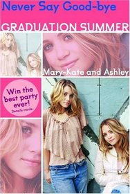 Everything I Want (Mary-Kate and Ashley Graduation Summer, No 3)