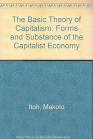 The Basic Theory of Capitalism: Forms and Substance of the Capitalist Economy