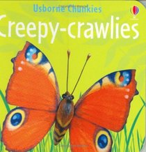 Creepy Crawlies (Chunky Board Books)