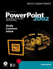 Microsoft PowerPoint 2002 Comprehensive Concepts and Techniques