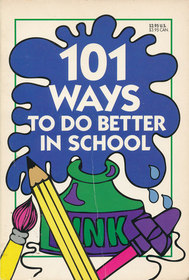 101 Ways to Do Better in School