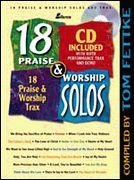 18 Praise and Worship Solos: CD included, with both performance trax and demo for Medium and High Voice