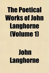 The Poetical Works of John Langhorne (Volume 1)