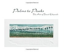 Palms to Peaks: The Art of Janet Edwards