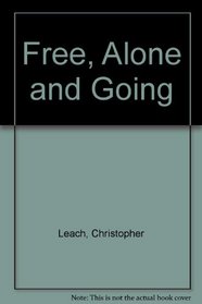 Free, Alone and Going