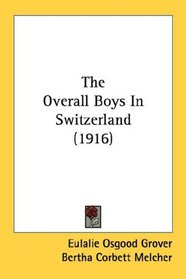 The Overall Boys In Switzerland (1916)