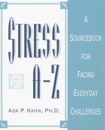 Stress A-Z: A Sourcebook for Facing Everyday Challenges