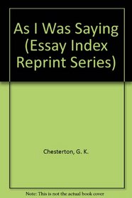 As I Was Saying (Essay Index Reprint Series)