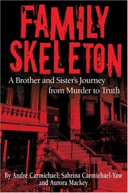 Family Skeleton: A Brother and Sister's Journey from Murder to Truth (Real People/Incredible Stories)