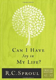 Can I Have Joy in My Life? (Crucial Questions (Reformation Trust))