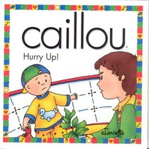 Caillou Hurry Up! (North Star (Caillou))