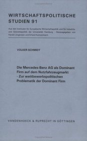 Die Mercedes-Benz AG als Dominant Firm auf dem Nutzfahrzeugmarkt: Zur wettbewerbspolitischen Problematik der Dominant Firm (Wirtschaftspolitische Studien) (German Edition)