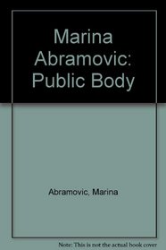 Marina Abramovic: Public Body