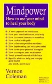 Mind Power: How to Use Your Mind to Heal Your Body
