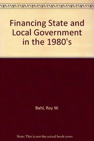 Financing State and Local Government in the 1980's
