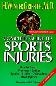 Complete Guide to Sports Injuries: How to Treat Fractures, Bruises, Sprains, Strains, Dislocations, Head Injuries