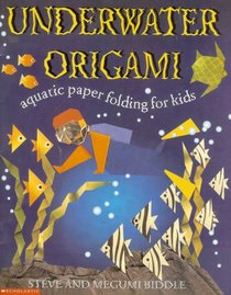 Underwater Origami: Aquatic Paper Folding for Kids