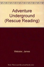 Adventure Underground (Rescue Reading)