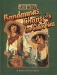 Bandannas, Chaps, and Ten-Gallon Hats (Life in the Old West)
