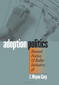 Adoption Politics: Bastard Nation and Ballot Initiative 58