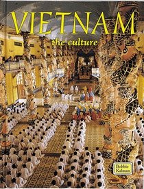 Vietnam : The Culture (Lands, Peoples, and Cultures Series.)