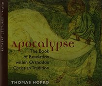 Apocalypse: The Book of Revelation Within Orthodox Christian Tradition