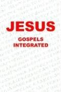 Jesus-Gospels Integrated