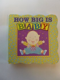 How Big is Baby?: a Lift-a-Flap Book