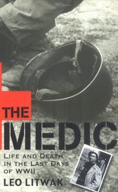 The Medic: Life and Death in the Last Days of World War II