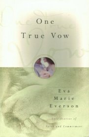 One True Vow: Love Stories of Faith and Commitment