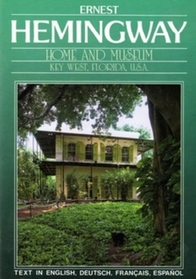 The Home Find Museum of Ernest Hemingway: A Registered National Historic Landmark