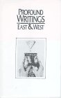 Profound Writings, East & West