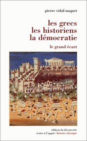 Les Grecs Les Historiens La Democratie: Le Grand Ecart.